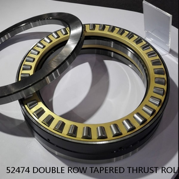 52474 DOUBLE ROW TAPERED THRUST ROLLER BEARINGS