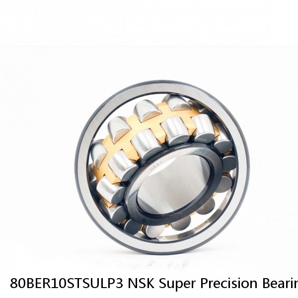 80BER10STSULP3 NSK Super Precision Bearings