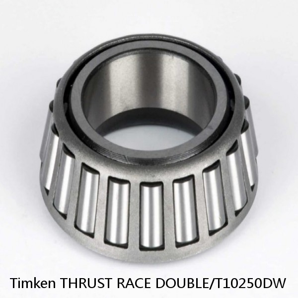 THRUST RACE DOUBLE/T10250DW Timken Cylindrical Roller Radial Bearing