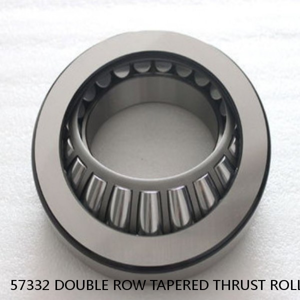 57332 DOUBLE ROW TAPERED THRUST ROLLER BEARINGS