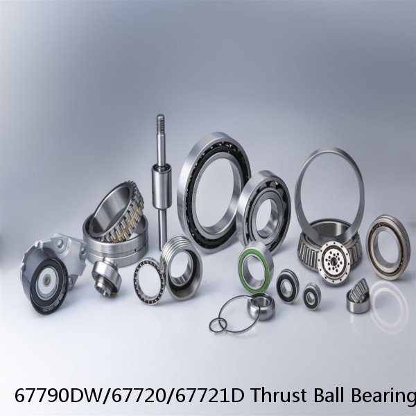 67790DW/67720/67721D Thrust Ball Bearings