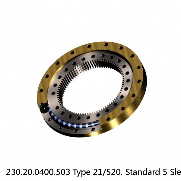 230.20.0400.503 Type 21/520. Standard 5 Slewing Ring Bearings