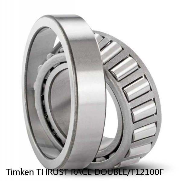 THRUST RACE DOUBLE/T12100F Timken Cylindrical Roller Radial Bearing