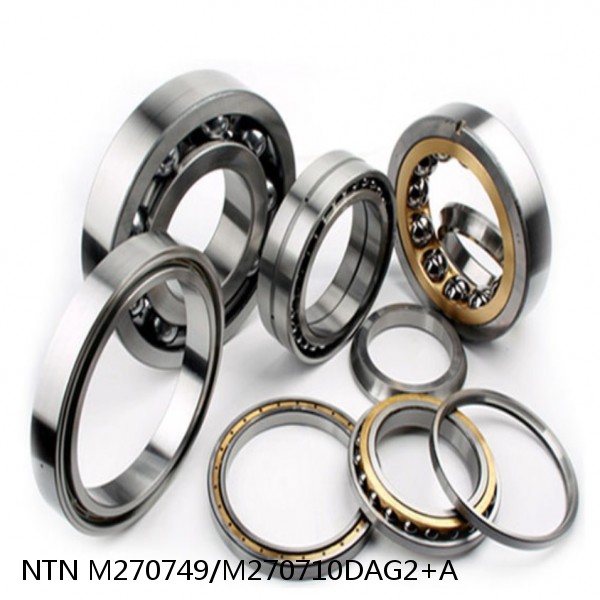 M270749/M270710DAG2+A NTN Cylindrical Roller Bearing