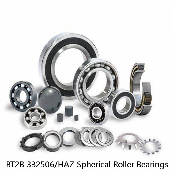 BT2B 332506/HAZ Spherical Roller Bearings