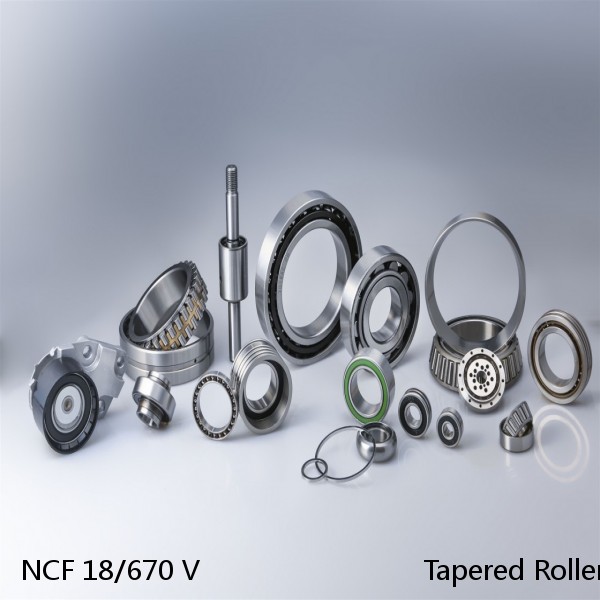 NCF 18/670 V                            Tapered Roller Bearings #1 small image